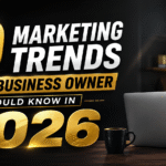 10 Marketing Trends Every Business Owner Should Know in 2026