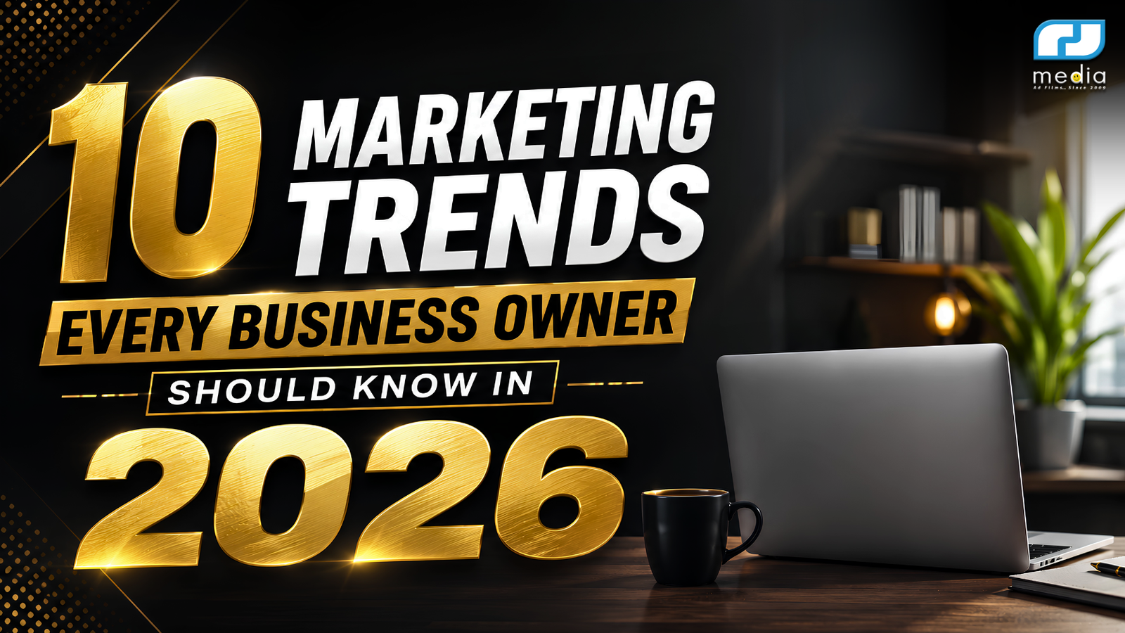 10 Marketing Trends Every Business Owner Should Know in 2026